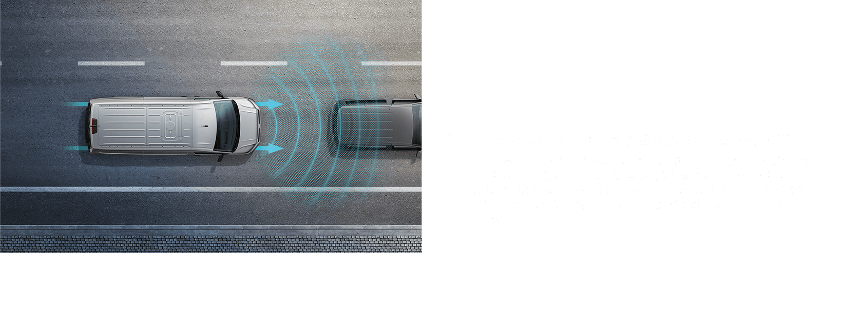 Front Assist 車前碰撞預警系統(含AEB 及行人偵測)
          Front Assist 車前碰撞預警系統，結合行人偵測功能，包含AEB自動輔助緊急煞車功能。當前方輔助雷達感測器偵測未在安全距離內的前方車輛，其距離過近且危險狀況即將發生時，系統將會施以警示聲和燈號，對駕駛進行警告並在必要時進行煞車的輔助，可偵測騎士與行人，大大提高市區中行車安全。